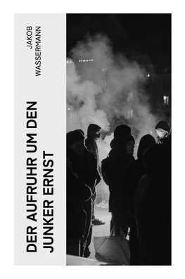 Der Aufruhr um den Junker Ernst