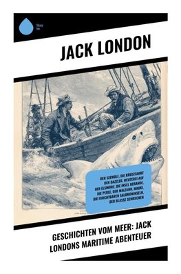 Geschichten vom Meer: Jack Londons maritime Abenteuer