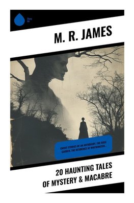 20 Haunting Tales of Mystery & Macabre