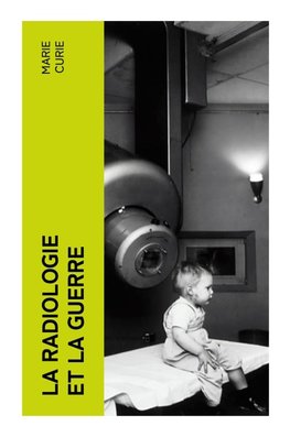 La Radiologie et La Guerre
