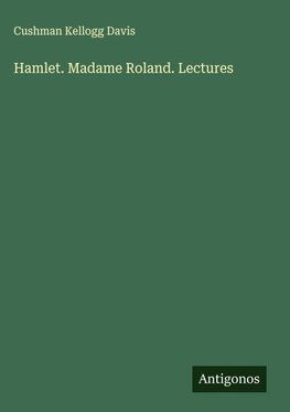 Hamlet. Madame Roland. Lectures