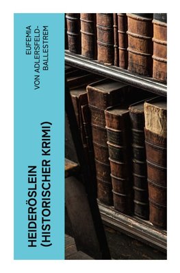 Heideröslein (Historischer Krimi)