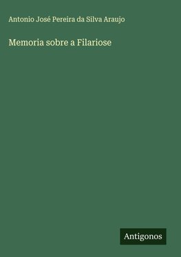 Memoria sobre a Filariose