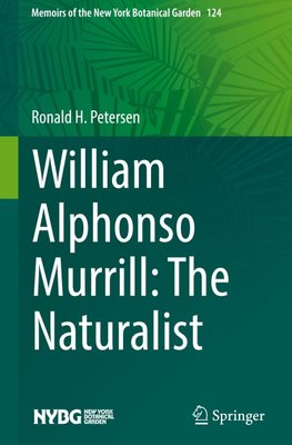William Alphonso Murrill: The Naturalist