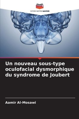 Un nouveau sous-type oculofacial dysmorphique du syndrome de Joubert