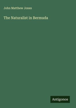 The Naturalist in Bermuda
