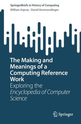 The Making and Meanings of a Computing Reference Work
