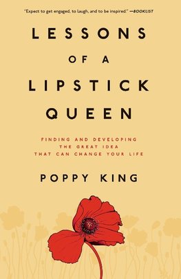 Lessons of a Lipstick Queen: Finding and Developing the Great Idea That Can Change Your Life