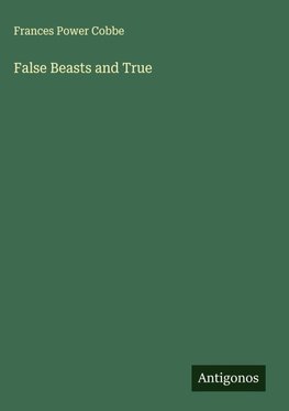 False Beasts and True