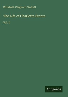 The Life of Charlotte Bronte