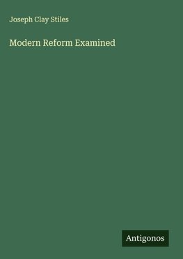 Modern Reform Examined