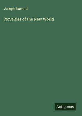 Novelties of the New World