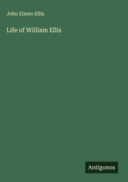 Life of William Ellis