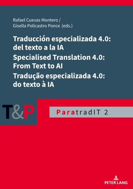 Traducción especializada 4.0: del texto a la IA / Specialised Translation 4.0: From Text to AI / Tradução especializada 4.0: do texto à IA