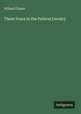 Three Years in the Federal Cavalry