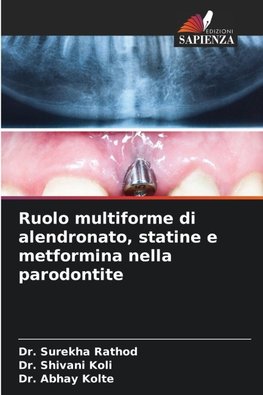 Ruolo multiforme di alendronato, statine e metformina nella parodontite