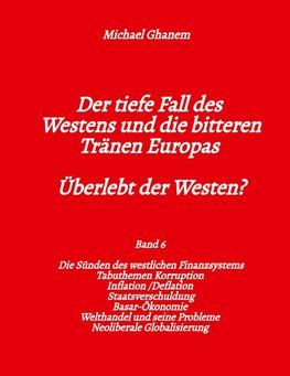 Der tiefe Fall des Westens und die bitteren Tränen Europas