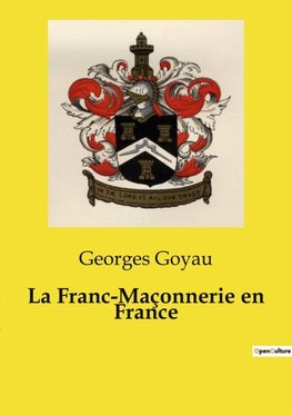 La Franc-Maçonnerie en France