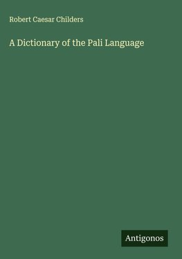 A Dictionary of the Pali Language