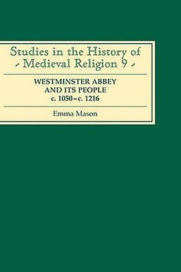 Westminster Abbey and Its People C.1050-C.1216