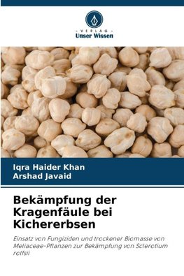 Bekämpfung der Kragenfäule bei Kichererbsen
