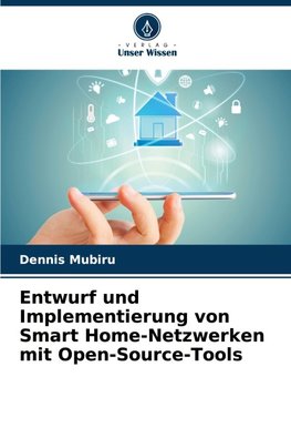 Entwurf und Implementierung von Smart Home-Netzwerken mit Open-Source-Tools