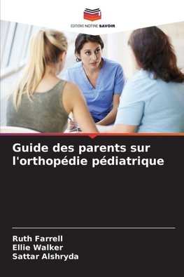 Guide des parents sur l'orthopédie pédiatrique