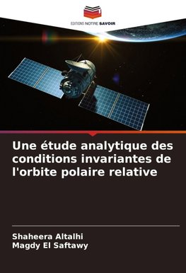 Une étude analytique des conditions invariantes de l'orbite polaire relative
