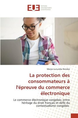 La protection des consommateurs à l'épreuve du commerce électronique