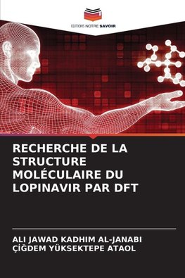 RECHERCHE DE LA STRUCTURE MOLÉCULAIRE DU LOPINAVIR PAR DFT