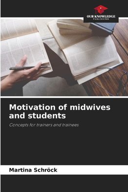 Motivation of midwives and students