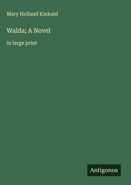 Walda; A Novel