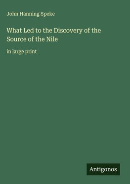 What Led to the Discovery of the Source of the Nile