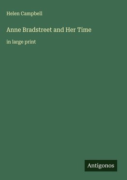 Anne Bradstreet and Her Time