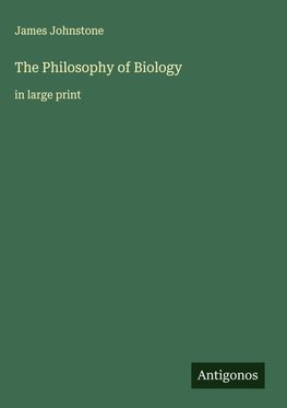 The Philosophy of Biology