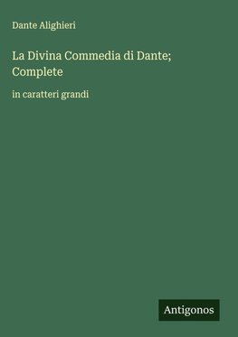 La Divina Commedia di Dante; Complete