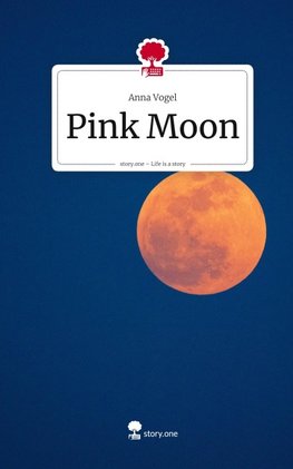 Pink Moon. Life is a Story - story.one