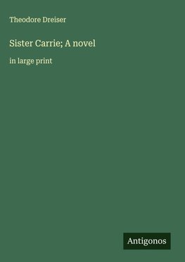 Sister Carrie; A novel