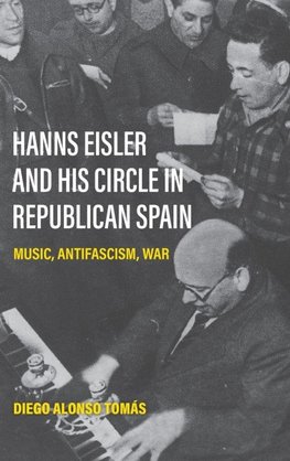 Hanns Eisler and His Circle in Republican Spain