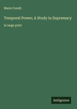 Temporal Power; A Study in Supremacy