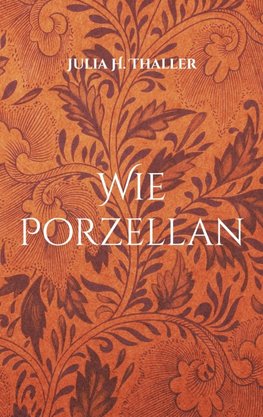 Wie Porzellan