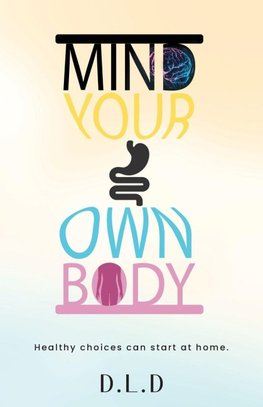 Mind Your Own Body