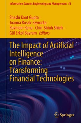 The Impact of Artificial Intelligence on Finance: Transforming Financial Technologies
