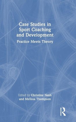 Case Studies in Sport Coaching and Development