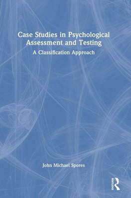 Case Studies in Psychological Assessment and Testing