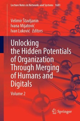 Unlocking the Hidden Potentials of Organization Through Merging of Humans and Digitals