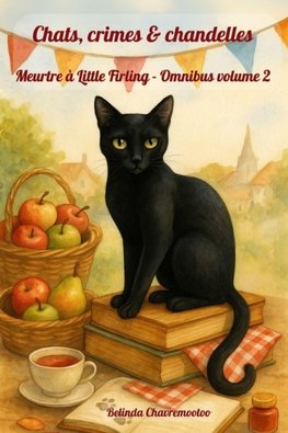 Chats, crimes & chandelles. Meurtre à Little Firling - Intégrale 2