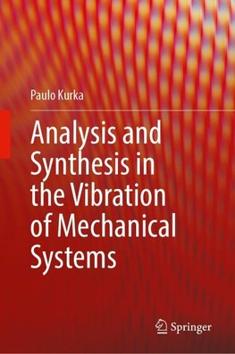 Analysis and Synthesis in the Vibration of Mechanical Systems
