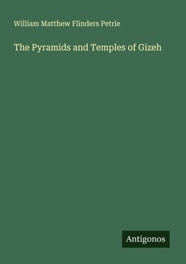 The Pyramids and Temples of Gizeh