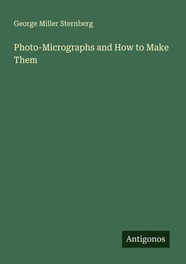 Photo-Micrographs and How to Make Them